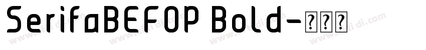 SerifaBEFOP Bold字体转换
